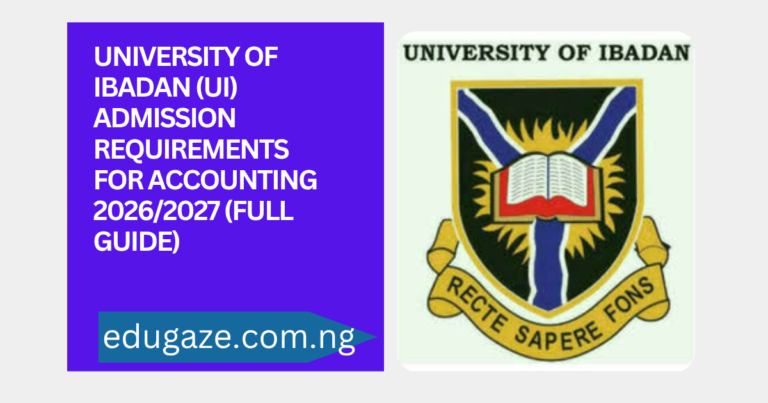 University of Ibadan (UI) Admission Requirements for Accounting 2026/2027 (Full Guide)