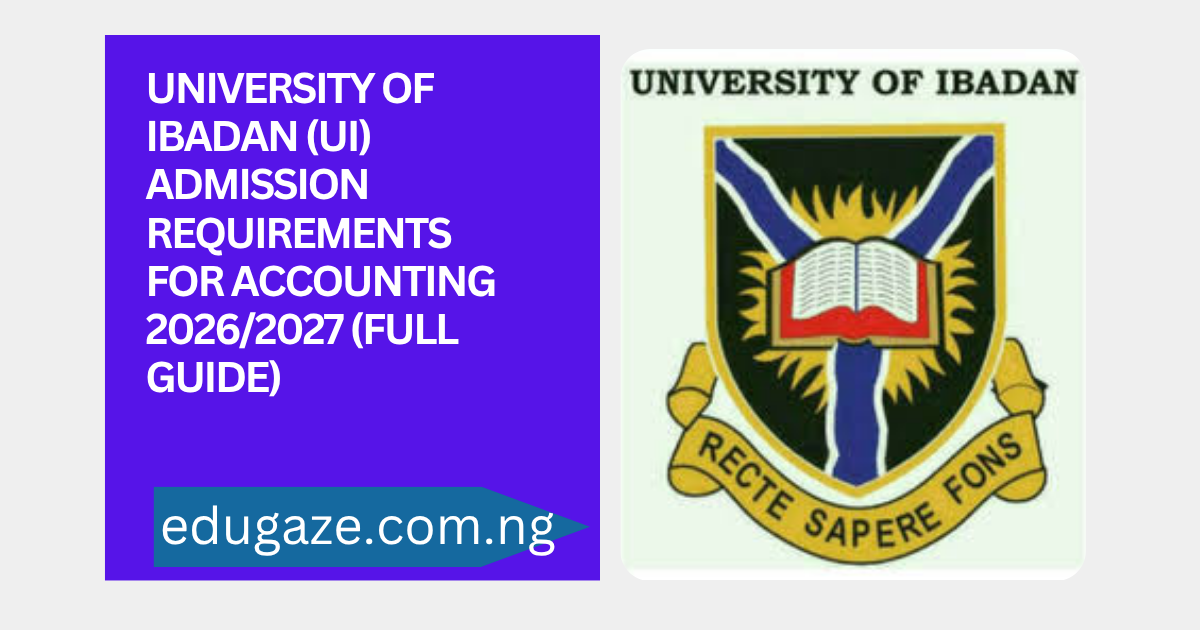 University of Ibadan (UI) Admission Requirements for Accounting 2026/2027 (Full Guide)